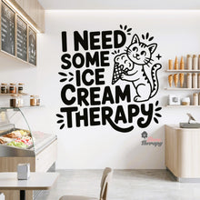 Load image into Gallery viewer, I Need Some Ice Cream Therapy Wall Decal Decotherapy