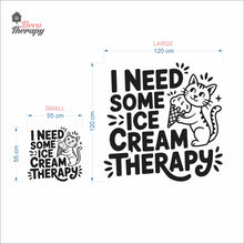 Load image into Gallery viewer, I Need Some Ice Cream Therapy Wall Decal Decotherapy