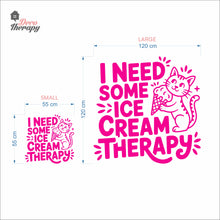 Load image into Gallery viewer, I Need Some Ice Cream Therapy Wall Decal Decotherapy