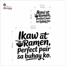 Load image into Gallery viewer, Ikaw At Ramen Perfect Pair Sa Buhay Ko Wall Decal