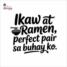 Load image into Gallery viewer, Ikaw At Ramen Perfect Pair Sa Buhay Ko Wall Decal