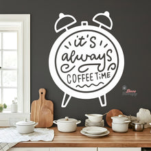 Load image into Gallery viewer, It&#39;s Always Coffee Time Wall Decal Decotherapy