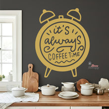 Load image into Gallery viewer, It&#39;s Always Coffee Time Wall Decal Decotherapy