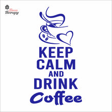 Load image into Gallery viewer, Keep Calm And Drink Coffee Wall Decal Decotherapy