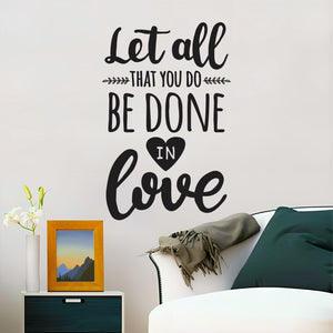 Let All That You Do Be Done In Love Wall Decal