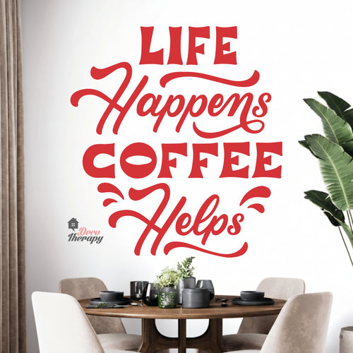 Life Happens Coffee Helps V1 Wall Decal Decotherapy