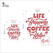 Load image into Gallery viewer, Life Happens Coffee Helps V1 Wall Decal Decotherapy