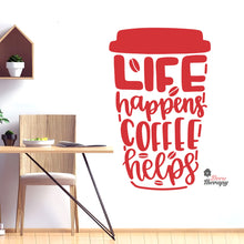 Load image into Gallery viewer, Life Happens Coffee Helps V2 Wall Decal Decotherapy