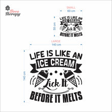 Load image into Gallery viewer, Life Is Like An Ice Cream Lick It Before It Melts Wall Decal Decotherapy