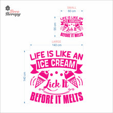 Load image into Gallery viewer, Life Is Like An Ice Cream Lick It Before It Melts Wall Decal Decotherapy