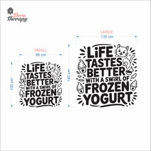 Load image into Gallery viewer, Life Tastes Better With Swirl Of Frozen Yogurt Wall Decal Decotherapy