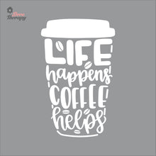 Load image into Gallery viewer, Life Happens Coffee Helps V2 Wall Decal Decotherapy