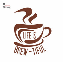 Load image into Gallery viewer, Life Is Brew-Tiful Coffee Tea Wall Decal Decotherapy