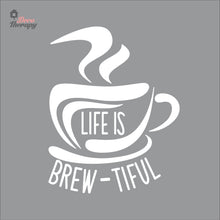 Load image into Gallery viewer, Life Is Brew-Tiful Coffee Tea Wall Decal Decotherapy