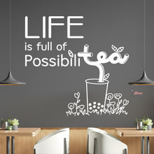 Load image into Gallery viewer, Life Is Full Of Possibilitea Wall Decal Decotherapy