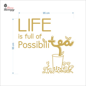 Life Is Full Of Possibilitea Wall Decal Decotherapy