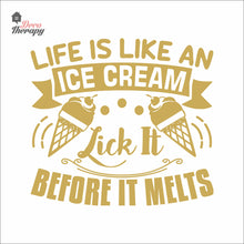 Load image into Gallery viewer, Life Is Like An Ice Cream Lick It Before It Melts Wall Decal Decotherapy