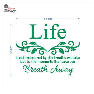 Life Is Not Measured By The Breaths We Take But By The Moments Wall Decal Decotherapy