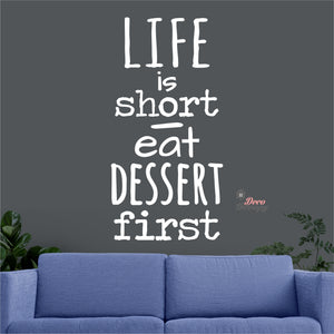 Life Is Short Eat Dessert First Wall Decal Decotherapy