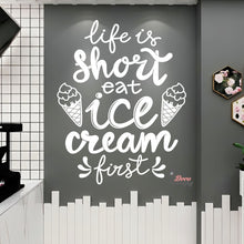 Load image into Gallery viewer, Life Is Short Eat Ice Cream First Wall Decal Decotherapy