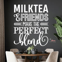 Load image into Gallery viewer, Milktea &amp; Friends Make The Perfect Blend Wall Decal Decotherapy
