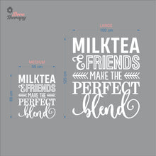 Load image into Gallery viewer, Milktea &amp; Friends Make The Perfect Blend Wall Decal Decotherapy