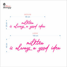 Load image into Gallery viewer, Milktea Is Always A Good Idea Wall Decal Decotherapy