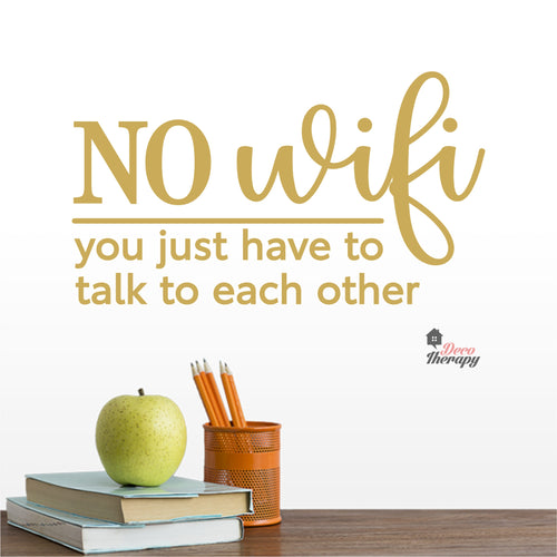 No Wifi You Just Have To Talk To Each Other Wall Decal Decotherapy