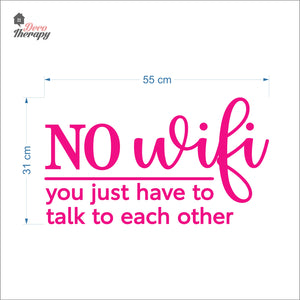 No Wifi You Just Have To Talk To Each Other Wall Decal Decotherapy