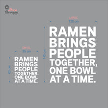 Load image into Gallery viewer, Ramen Brings People Together One Bowl At A Time Wall Decal