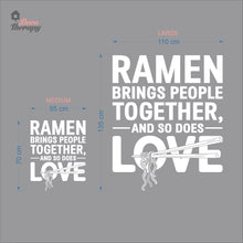 Load image into Gallery viewer, Ramen Brings People Together So Does Love Wall Decal