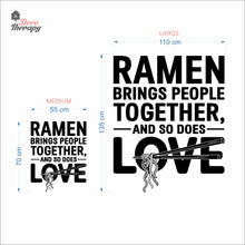 Load image into Gallery viewer, Ramen Brings People Together So Does Love Wall Decal