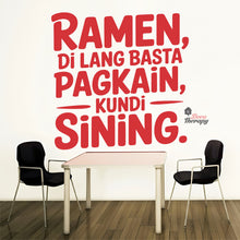 Load image into Gallery viewer, Ramen Di Lang Basta Pagkain Kundi Sining Wall Decal