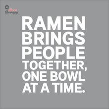 Load image into Gallery viewer, Ramen Brings People Together One Bowl At A Time Wall Decal