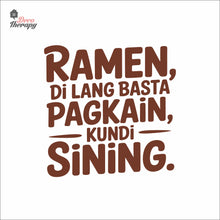 Load image into Gallery viewer, Ramen Di Lang Basta Pagkain Kundi Sining Wall Decal