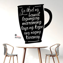 Load image into Gallery viewer, Sa Likod Ng Bawat Tagumpay Maraming Tasa Ng Kape Naging Karamay Wall Decal Decotherapy