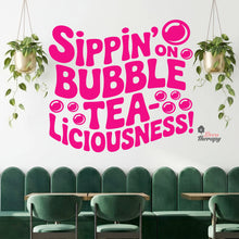 Load image into Gallery viewer, Sippin On Bubble TeaLiciousness Boba Milktea Wall Decal