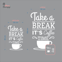 Load image into Gallery viewer, Take A Break It's Coffee Time Wall Decal Decotherapy