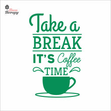 Load image into Gallery viewer, Take A Break It's Coffee Time Wall Decal Decotherapy