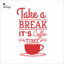 Load image into Gallery viewer, Take A Break It's Coffee Time Wall Decal Decotherapy