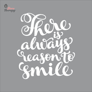 There Is Always Reason To Smile Wall Decal Decotherapy