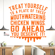 Load image into Gallery viewer, Treat Yourself Of These Mouthwatering Chicken Wings You Deserve It Wall Decal