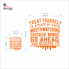 Load image into Gallery viewer, Treat Yourself Of These Mouthwatering Chicken Wings You Deserve It Wall Decal
