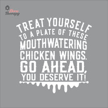 Load image into Gallery viewer, Treat Yourself Of These Mouthwatering Chicken Wings You Deserve It Wall Decal