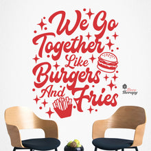 Load image into Gallery viewer, We Go Together Like Burgers And Fries Wall Decal