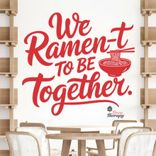 Load image into Gallery viewer, We Ramen-t To Be Together Wall Decal