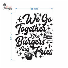 Load image into Gallery viewer, We Go Together Like Burgers And Fries Wall Decal