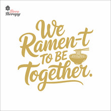 Load image into Gallery viewer, We Ramen-t To Be Together Wall Decal