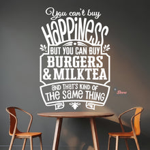 Load image into Gallery viewer, You Can't Buy Happiness But You Can Buy Burgers &amp; Milktea Wall Decal