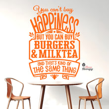 Load image into Gallery viewer, You Can't Buy Happiness But You Can Buy Burgers &amp; Milktea Wall Decal